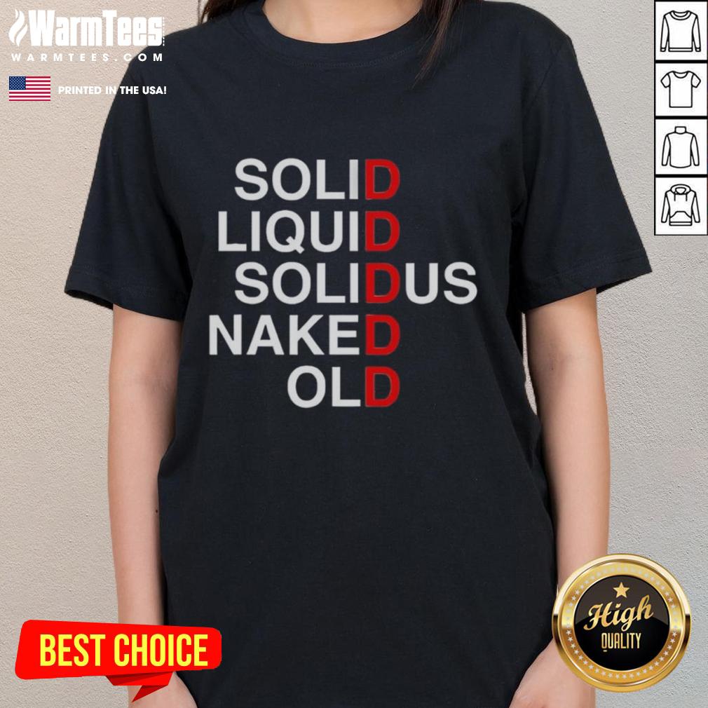 Alt Text: Official Solid Liquid Solidus Naked Old Ladies Tee featuring a fun graphic design on a stylish t-shirt.