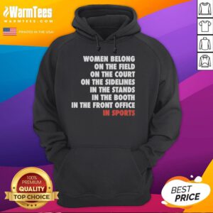 Official Women Belong On The Field in Sports Hoodie, showcasing empowerment and style for female athletes.