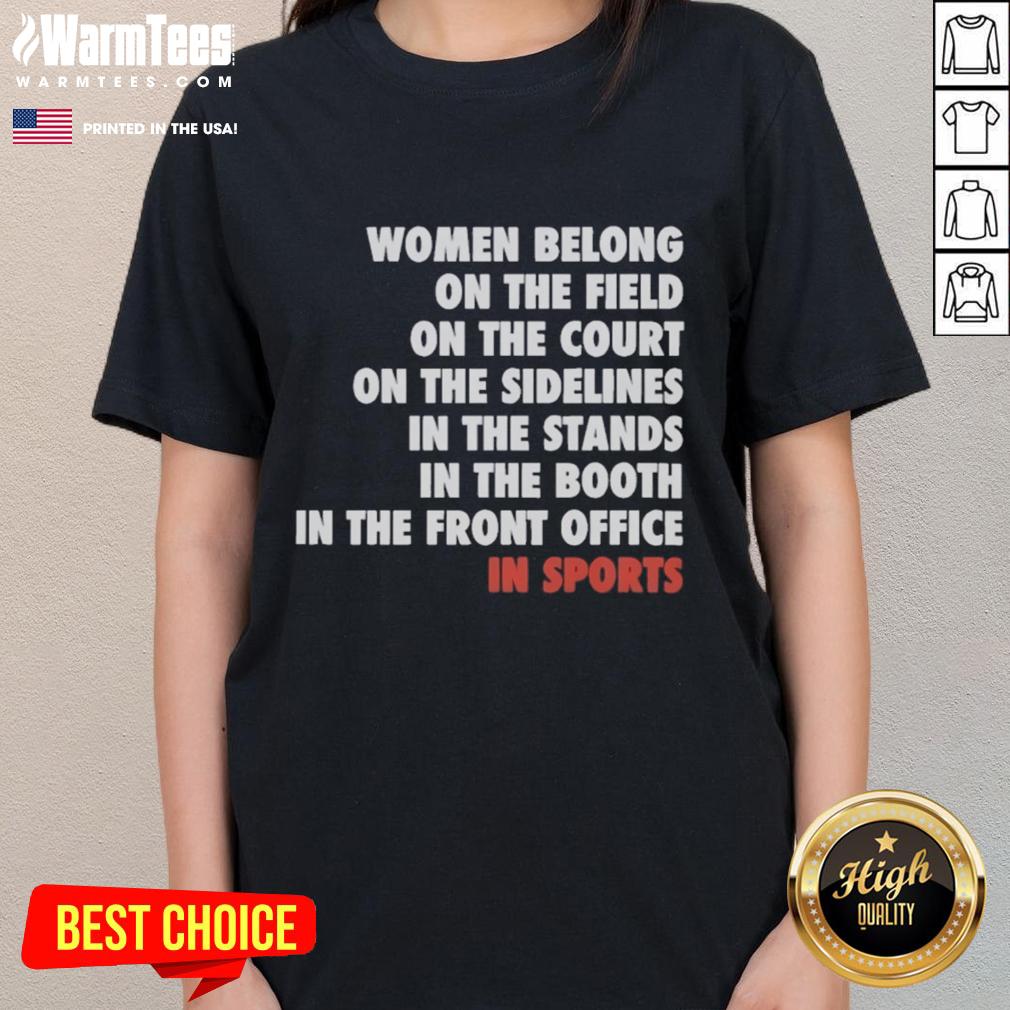 Official Women Belong On The Field In Sports Ladies Tee, showcasing empowerment and style for female athletes.