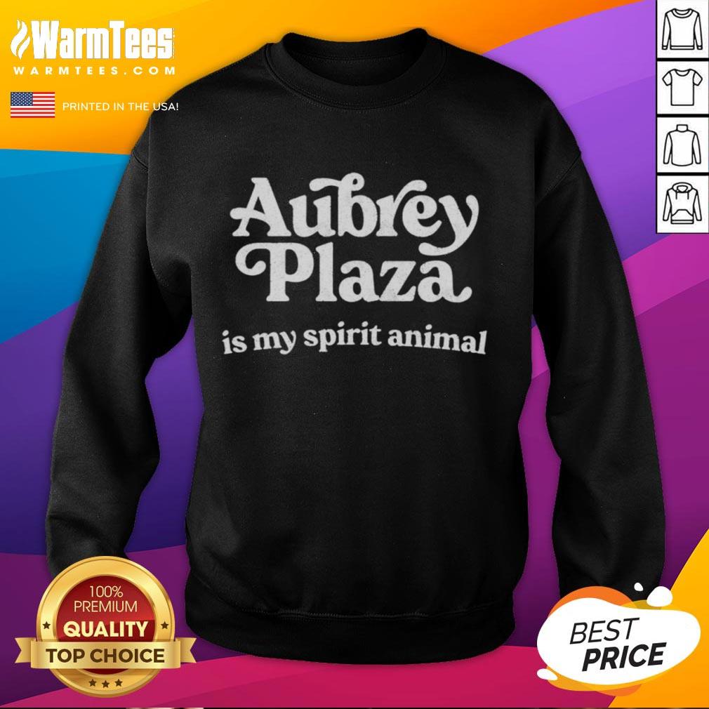 Original Aubrey Plaza Is My Spirit Animal Sweatshirt in cozy fabric, perfect for fans of Aubrey Plaza's unique humor.