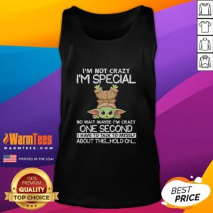 Baby Yoda tank top with 'I'm not crazy, I'm special, no wait maybe I'm crazy' slogan, perfect for fans of The Mandalorian.