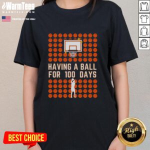 Original Having A Ball For 100 Days Ladies Tee featuring a playful design, perfect for casual wear and everyday fun.