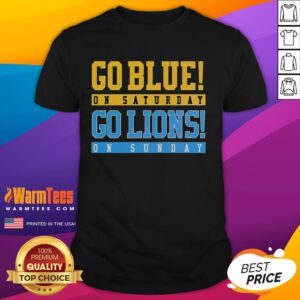 Alt Text: Premium Detroit Lions Football Go Blue On Saturday, Go Lions On Sunday T-shirt featuring team colors and logo.