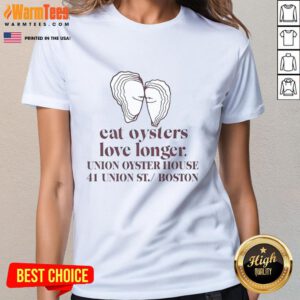 Premium eat oysters love longer tee shirt at Union Oyster House, 41 Union St, Boston, showcasing seafood-loving lifestyle.