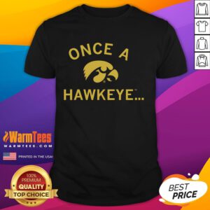 Premium Once A Hawkeye T-Shirt featuring a stylish design for fans of the Hawkeye series, perfect for casual wear.