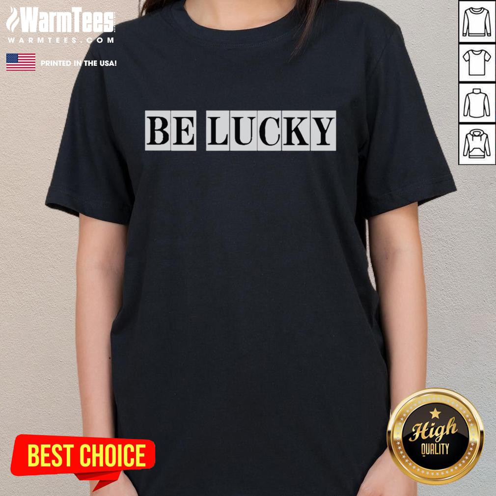 Top Be Lucky Ladies Tee featuring a stylish design in vibrant colors, perfect for casual wear and expressing good vibes.