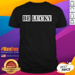 Top Be Lucky T-Shirt featuring a vibrant design, perfect for casual wear and showcasing a positive, lucky theme.