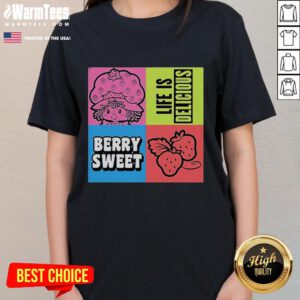 Alt Text: Top Life Is Delicious Berry Sweet Ladies Tee featuring vibrant berry graphics and a stylish, comfortable fit.