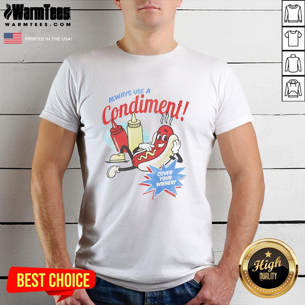 Funny 'Always Use A Condiment Cover Your Wiener' hot dog T-shirt design, perfect for BBQ lovers and food enthusiasts.