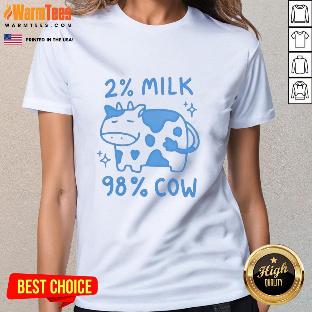 Alt Text: Cute 2 Percent Milk 98 Percent Cow Ladies Tee featuring a playful graphic design for dairy lovers and casual wear.