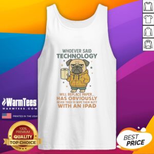 Alt Text: Funny pug dog wearing a tank top with a humorous slogan about technology and paper, showcasing canine charm and humor.