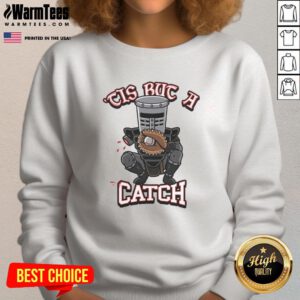 Alt Text: Funny Tis But A Catch Baseball Knight Sweatshirt featuring a whimsical knight design perfect for baseball fans.