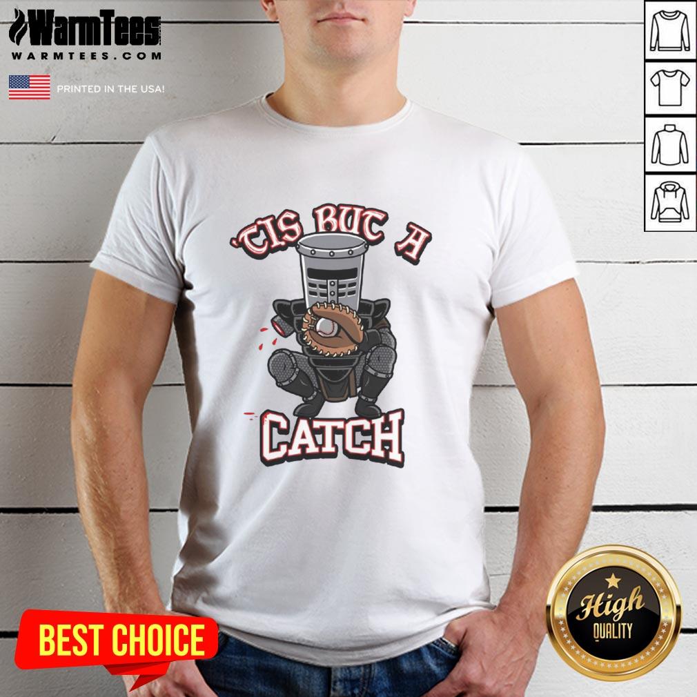 Funny 'Tis But A Catch' baseball knight t-shirt featuring a whimsical knight character holding a baseball bat.