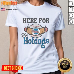 Alt Text: Good Philadelphia Phillies Here for the Hotdogs Ladies Tee showcasing team spirit and fun baseball fashion.