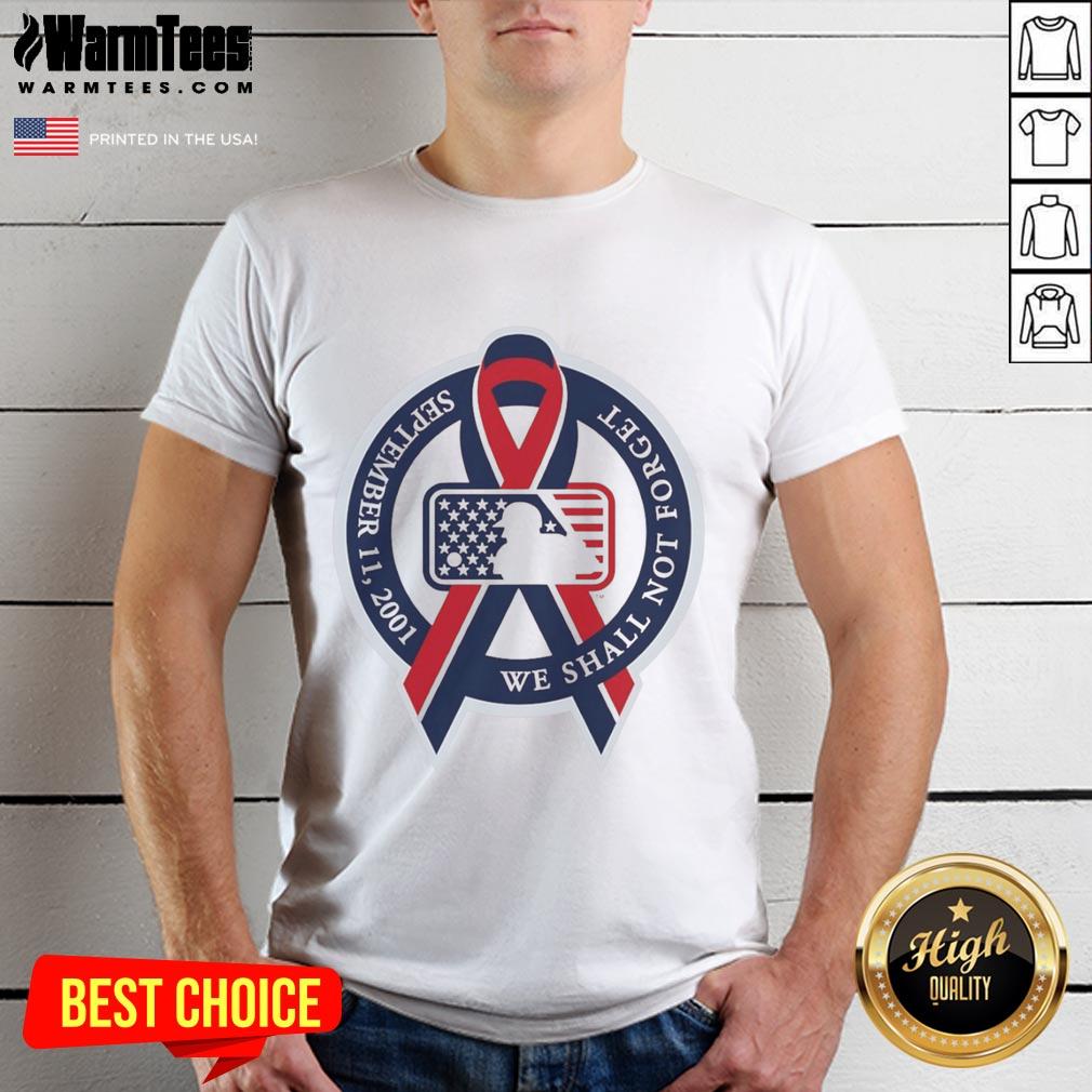 Alt Text: Good We Shall Not Forget September 11 2001 MLB cancer logo T-shirt honoring 9/11 victims with a meaningful tribute.