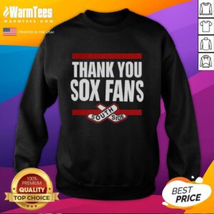 Alt Text: Hot Thank You Sox Fans South Side Sweatshirt in black, showcasing team spirit and style for Chicago White Sox supporters.