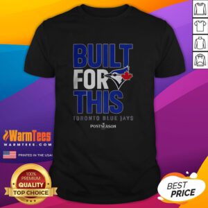 Hot Toronto Blue Jays Built For This MLB Postseason 2025 T-Shirt showcasing team spirit and playoff excitement.