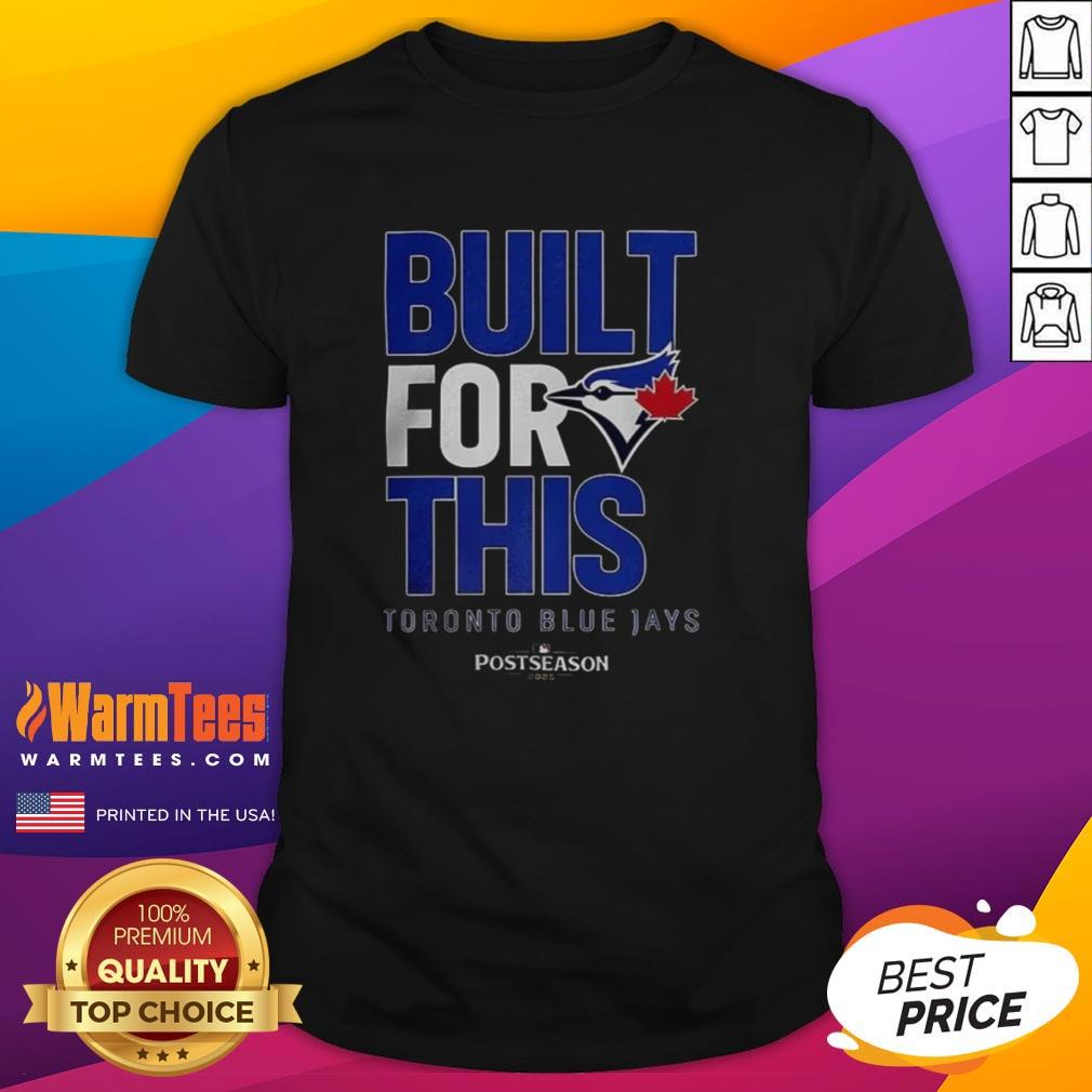 Hot Toronto Blue Jays Built For This MLB Postseason 2025 T-Shirt showcasing team spirit and playoff excitement.