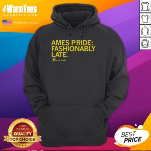 Nice Ames Pride Fashionably Late Hoodie featuring vibrant colors and a stylish design celebrating LGBTQ+ pride.