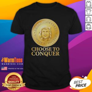 Stylish 'Nice Choose To Conquer' T-Shirt featuring bold text design, perfect for motivational fashion enthusiasts.