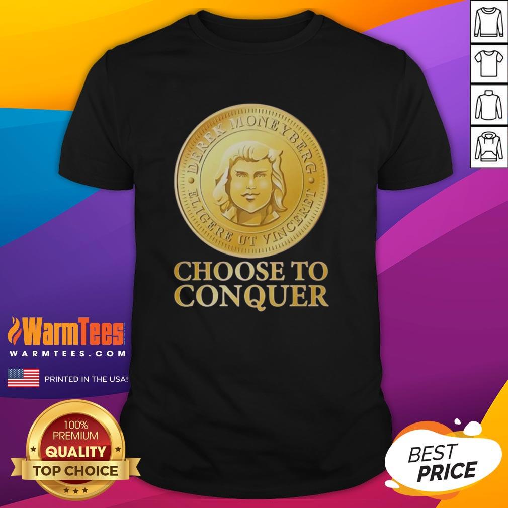 Stylish 'Nice Choose To Conquer' T-Shirt featuring bold text design, perfect for motivational fashion enthusiasts.