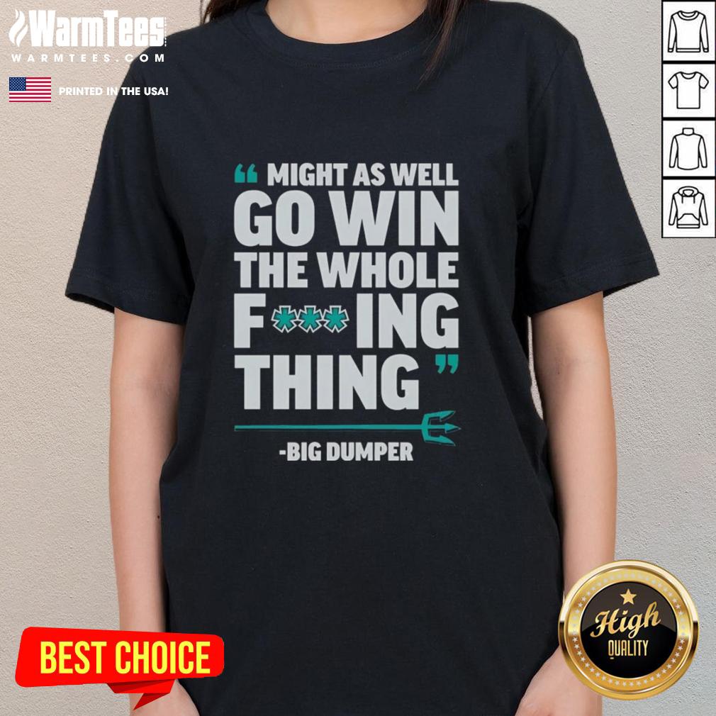 Seattle Mariners ladies tee featuring 'Might As Well Go Win The Whole Fcking Thing' design for passionate fans.