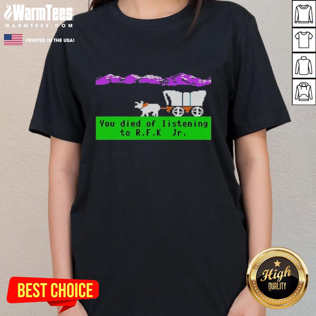 Colorful 'Nice Oregon Trail You Died Of Listening To RFK Jr' pixel art ladies tee design featuring retro graphics.