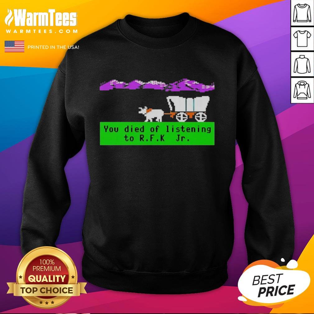 Alt Text: Nice Oregon Trail You Died of Listening to RFK Jr. Pixel Sweatshirt design featuring retro gaming graphics.