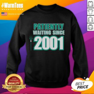 Seattle Mariners sweatshirt featuring 'Patiently Waiting Since 2001' design, perfect for dedicated fans.