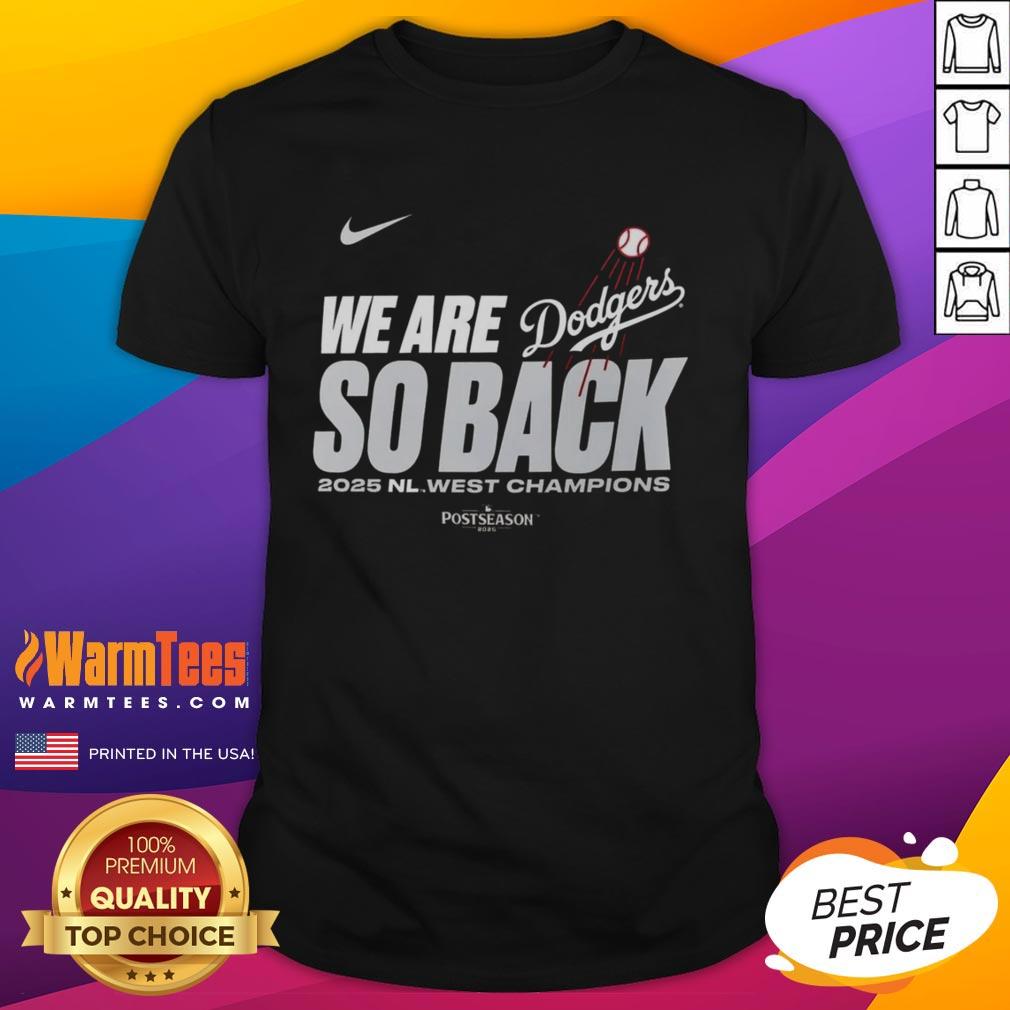 Nice We Are So Back Los Angeles Dodgers 2025 NL West Division Champions T-Shirt featuring bold team graphics.