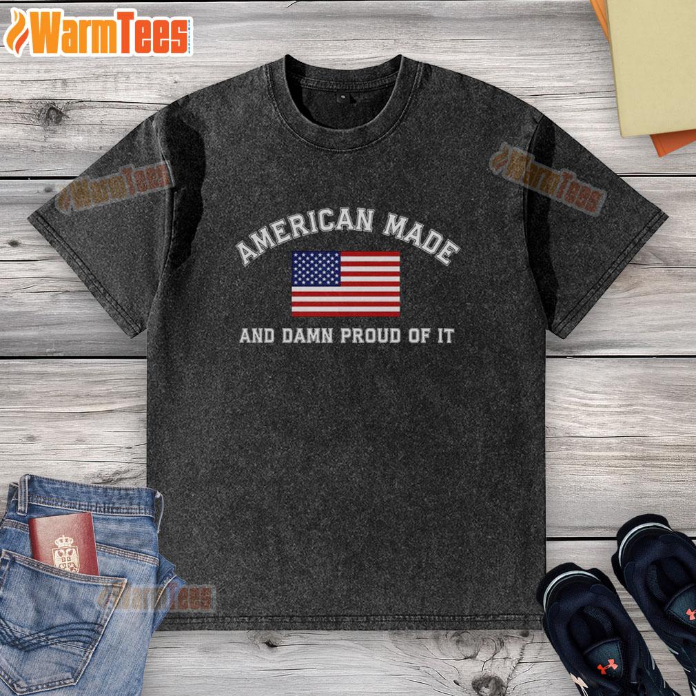 Alt Text: Official America Made And Damn Proud Of It washed t-shirt showcasing patriotic design and comfortable fit.