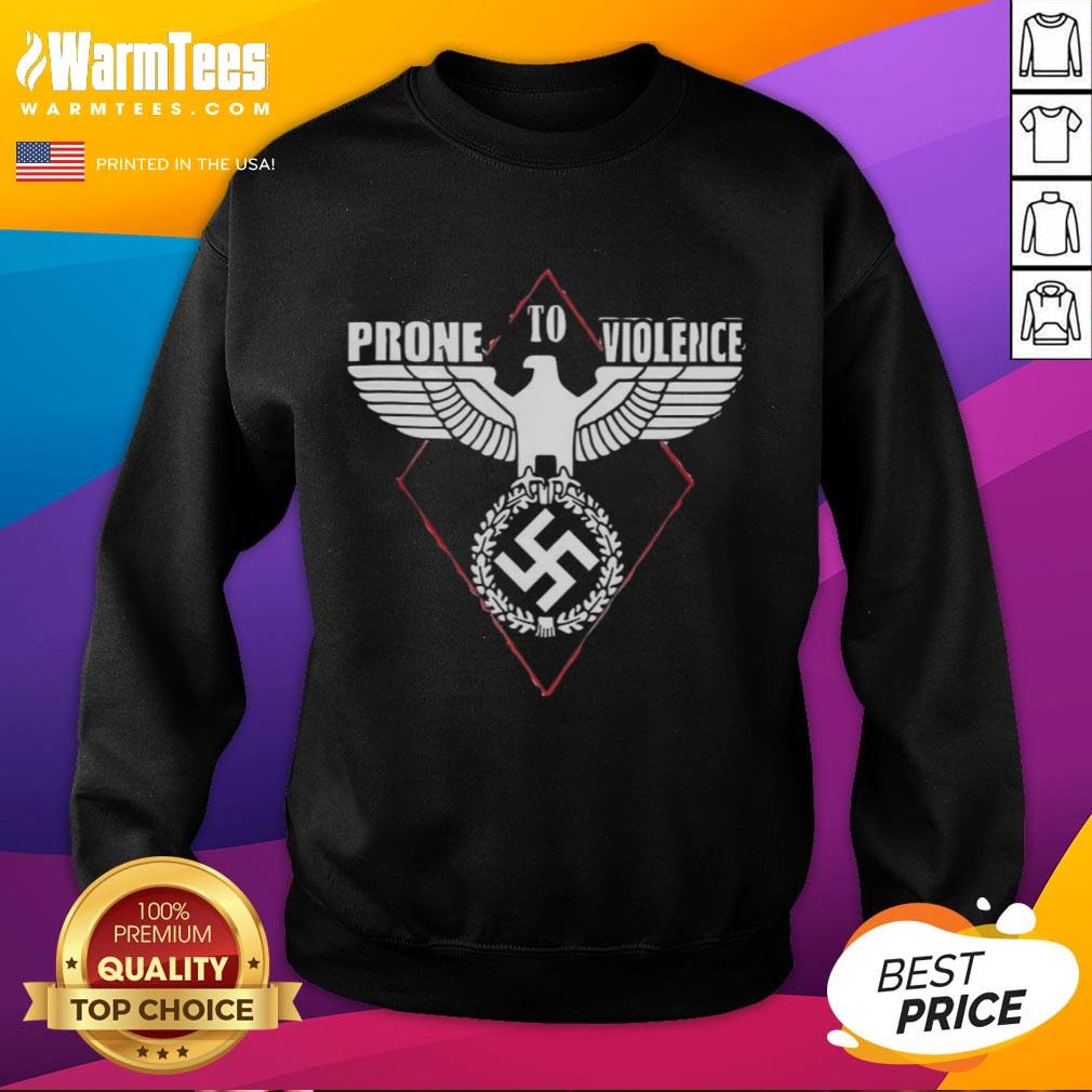 Official Prone to Violence Nazi Sweatshirt showcasing bold graphics and statement design for edgy streetwear fashion.