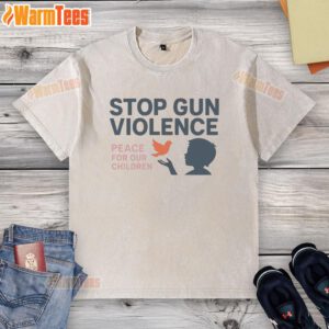 Official Stop Gun Violence Peace For Our Children washed t-shirt showcasing a powerful anti-violence message.