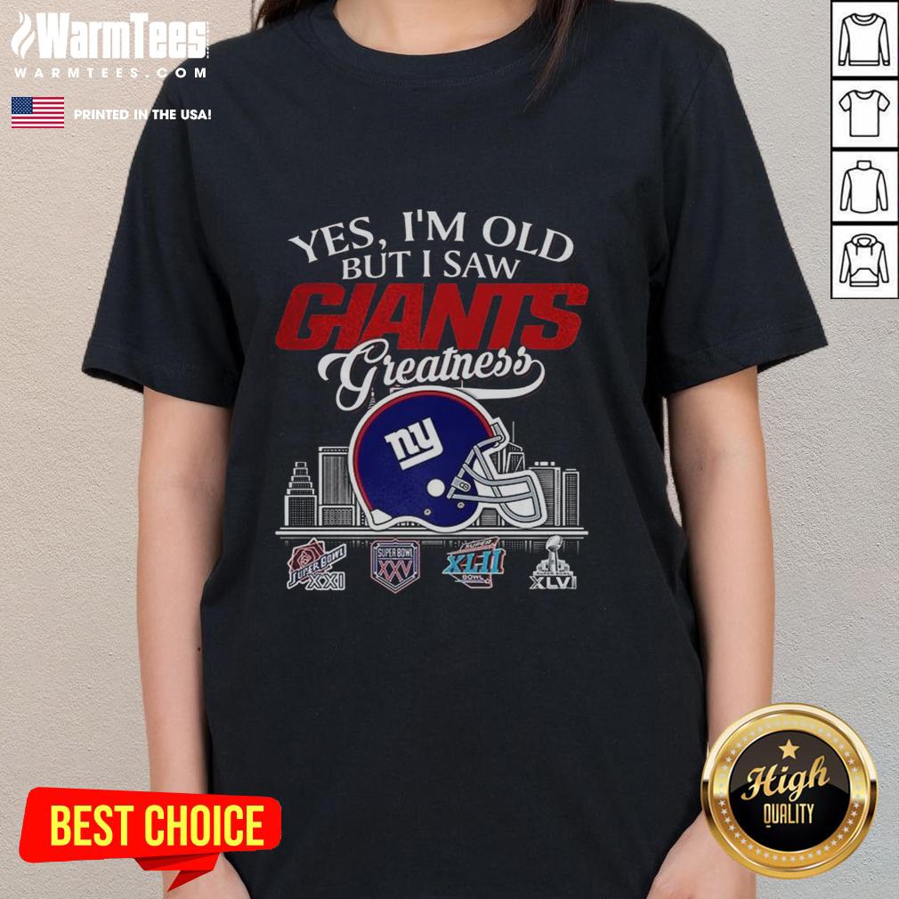 Original 'Yes, I'm Old But I New York Giants Greatness' tee with helmet and skyline design for ladies, perfect for fans.