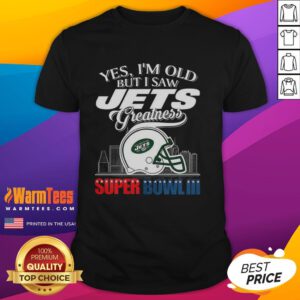 Original Yes I'm Old But I New York Jets Greatness Super Bowl III Helmet Skyline T-Shirt design featuring iconic Jets imagery.