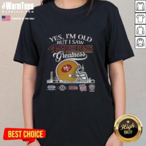 Alt Text: Original Yes I'm Old But I San Francisco 49ers Greatness tee featuring a Super Bowl helmet and skyline design.
