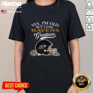 Original Yes I'm Old But I Saw Baltimore Ravens Greatness Super Bowl Helmet Skyline Ladies Tee for fans.