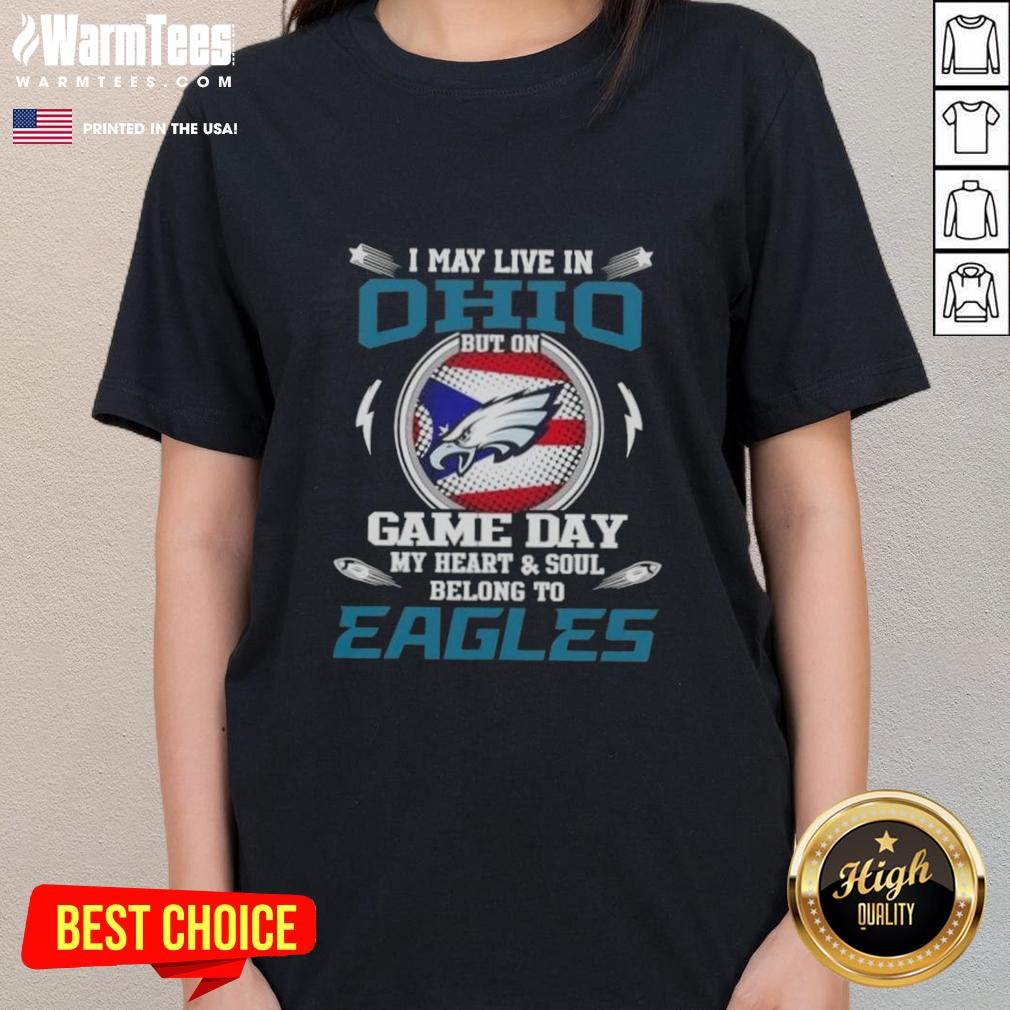 Premium ladies tee featuring 'I May Live In Ohio But My Heart Belongs To Philadelphia Eagles' for passionate fans.