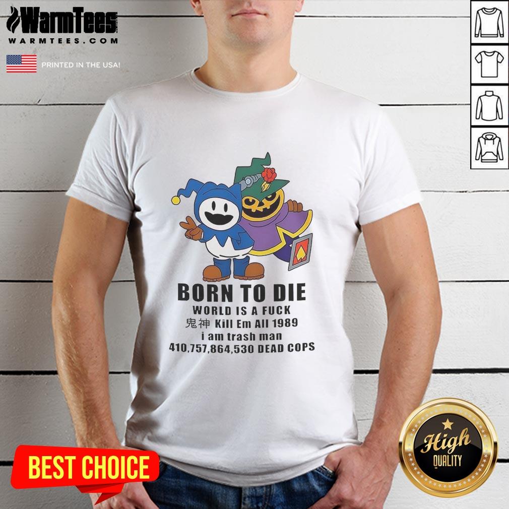 Alt Text: Pretty Jack Frost Shin Megami Tensei t-shirt featuring 'Born To Die World Is A Fuck Kill Em All' design, 1989 style.