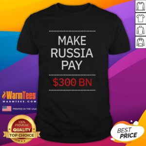 Alt Text: Pretty Timothy Ash 'Make Russia Pay 300 Bn' T-Shirt featuring bold text design, perfect for political statements.