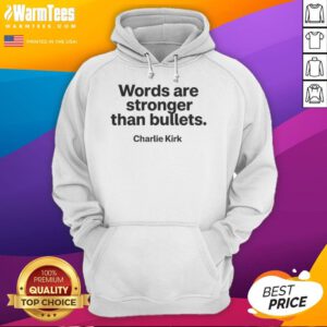 Alt Text: Top Charlie Kirk Words Are Stronger Than Bullets memorial hoodie featuring bold text design and vibrant colors.