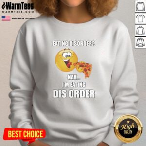 Cozy 'Top Eating Dis Order Nah I'm Eating Dis' sweatshirt displayed on a hanger, perfect for food lovers and casual wear.