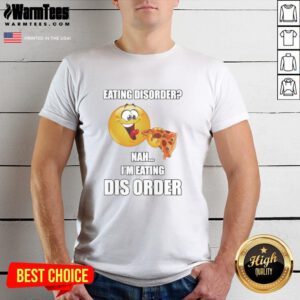 Funny 'Top Eating Dis Order Nah Im Eating Dis Order' T-Shirt showcasing a playful design for food lovers and humor enthusiasts.
