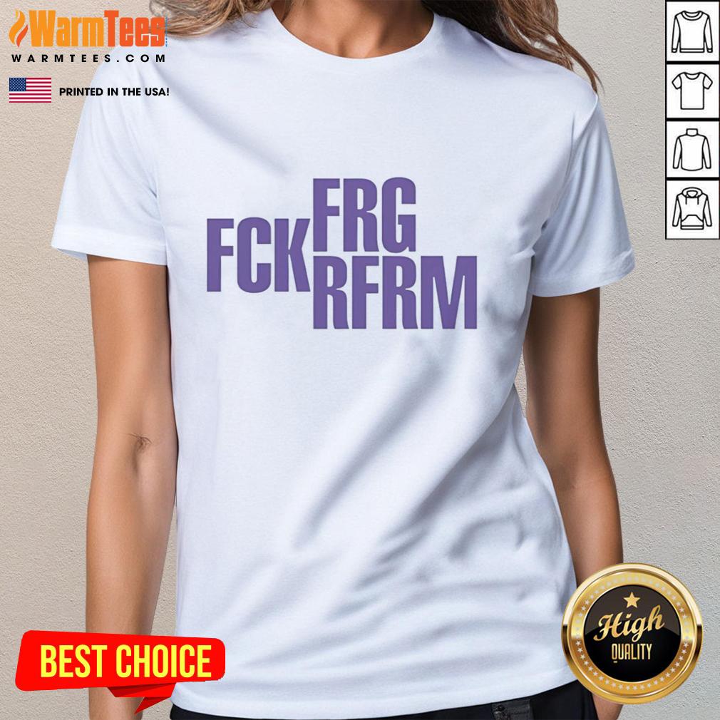 Stylish Top FRG FCK RFRM Ladies Tee featuring a modern design, perfect for casual wear and trendy outfits.