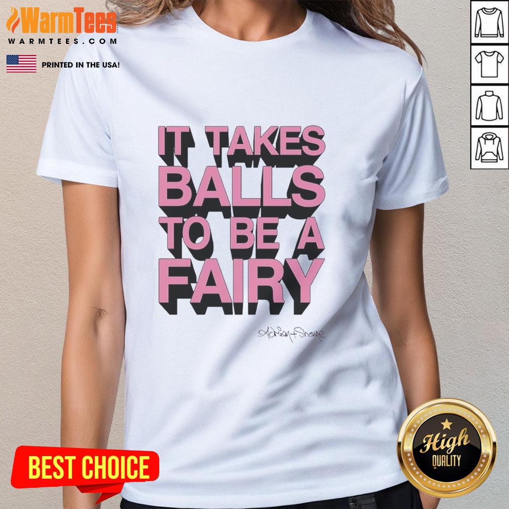Top-It-Takes-Balls-To-Be-A-Fairy ladies tee featuring a whimsical fairy design, perfect for fun and playful fashion.