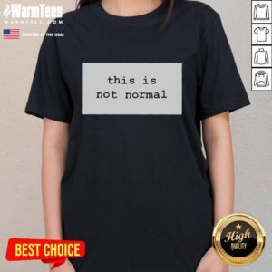 Top-This-Is-Not-Normal-2025 Ladies Tee in vibrant colors, showcasing a stylish design perfect for casual wear.