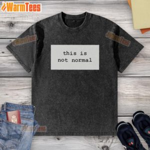 Top-This-Is-Not-Normal-2025 washed t-shirt featuring a trendy graphic design for casual wear.