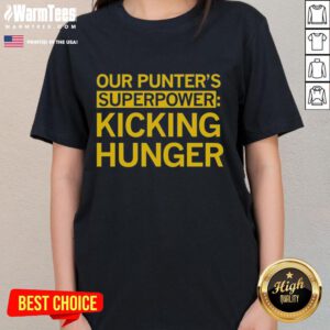 Top Tyler Perkins Our Punters Superpower Kicking Hunger Ladies Tee featuring vibrant design and empowering message.