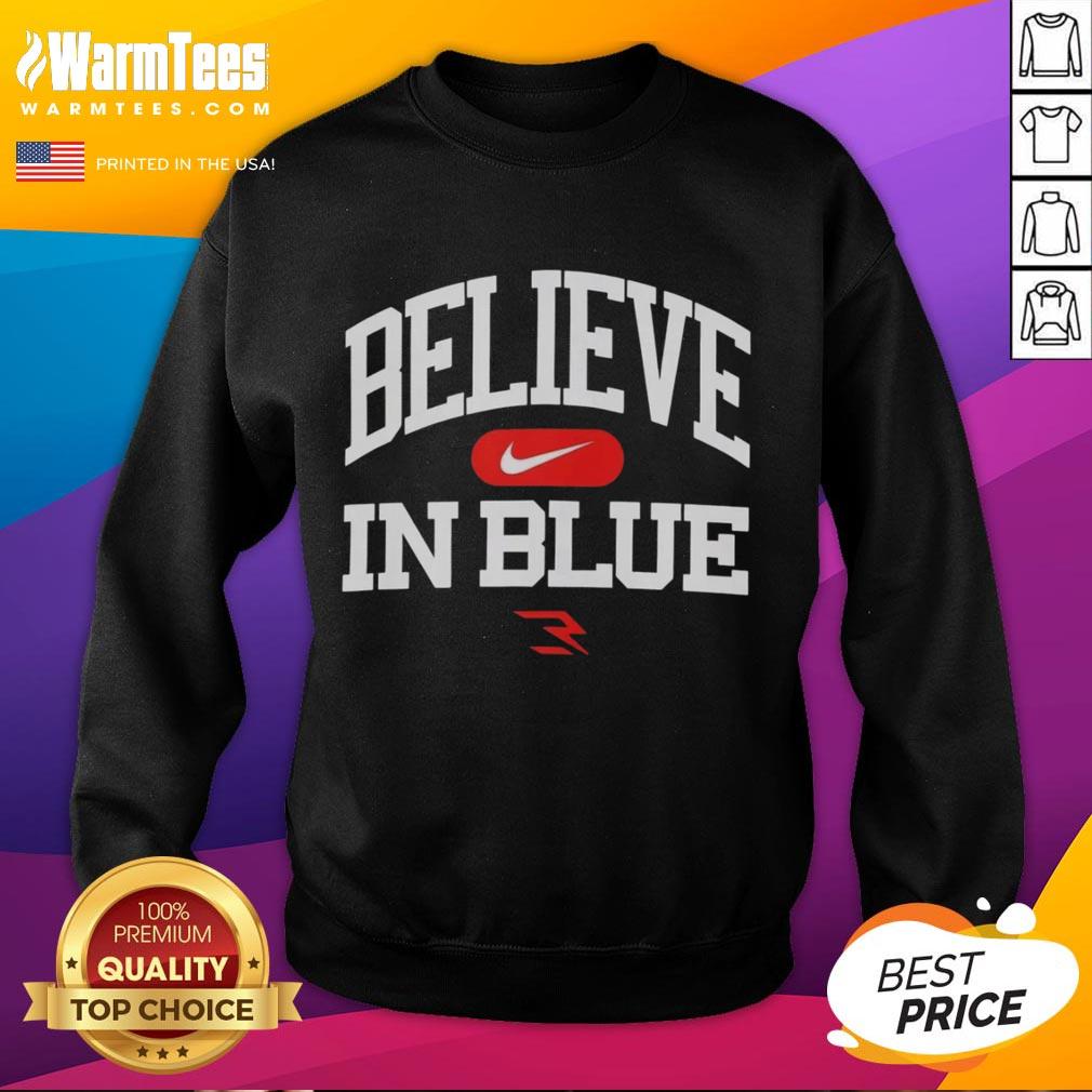 Awesome Believe in Blue Sweatshirt featuring a stylish design and vibrant blue color, perfect for casual wear.