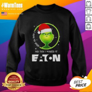 Awesome Grinch Christmas sweatshirt with 'I Used To Smile' design, perfect for festive wear and fans of Eaton Corporation.